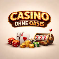 Casino ohne Oasis Die besten Alternativen im Online-Gaming