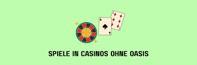 Casino ohne Oasis Die besten Alternativen im Online-Gaming