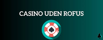 Casino Uden ROFUS Uden NemID - Spil Trygt Og Anonymt Casino Uden ROFUS Uden NemID - Spil Trygt Og Anonymt