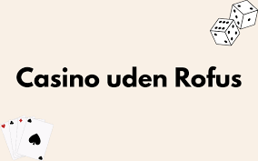 Bedste Casino Uden ROFUS - Spil Sikkert og Ansvarligt