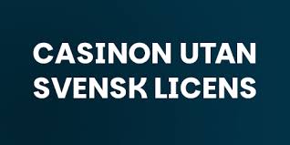 Casinon utan svensk licens 10 fördelar med att spela hos utländska casinon